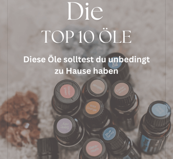 Die 10 wichtigsten Ätherischen Öle