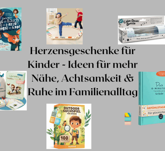Herzens-Geschenke für Kinder – Ideen für mehr Nähe, Achtsamkeit & Ruhe im Familienalltag