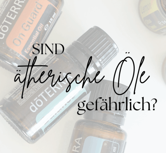 Sind ätherische Öle gefährlich?