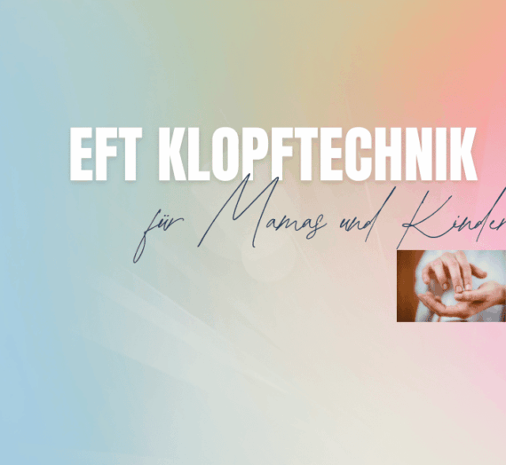 ✨ EFT Klopftechnik für Mamas & Kinder